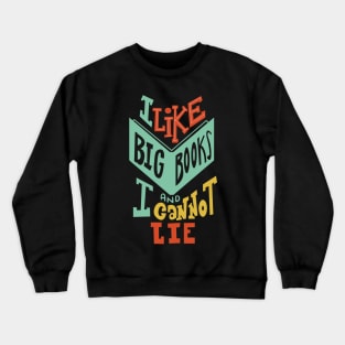 I Like Big Books and I Cannot Lie Crewneck Sweatshirt